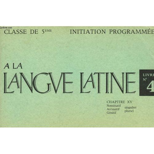 Initiation Programmee A La Langue Latine - Livret N4 - Classe De 5   de Non Precise