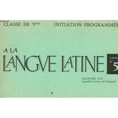Initiation Programmee A La Langue Latine - Livret N5 - Classe De 5   de Non Precise