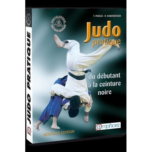 Judo Pratique - Du Dbutant  La Ceinture Noire (Suivant Les Progressions Franaises Et Japonaise)   de Inoga Tadao  Format Poche 