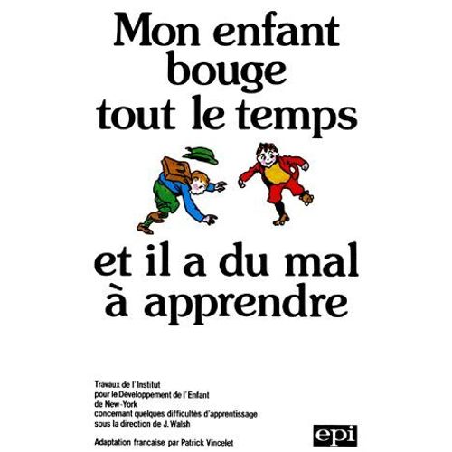 Mon Enfant Bouge Tout Le Temps Et Il A Du Mal À Apprendre Travaux De L
