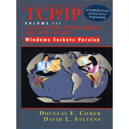 Internetworking With Tcp/Ip - Volume 3, Client-Server Programming And Applications, Windows Sockets Version   de Comer Douglas  Format Reli 