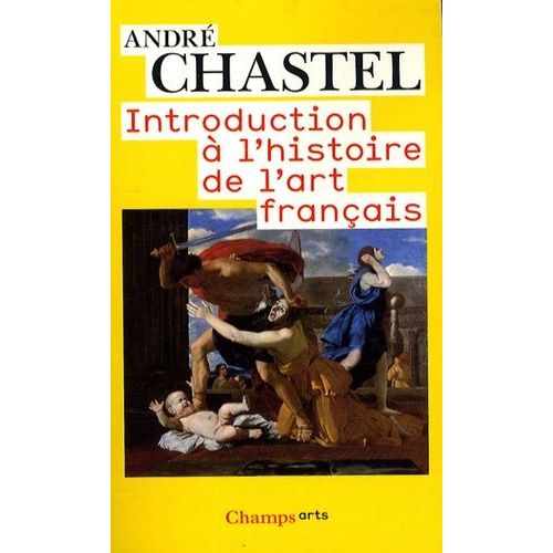 Introduction  L'histoire De L'art Franais   de Chastel Andr  Format Poche 