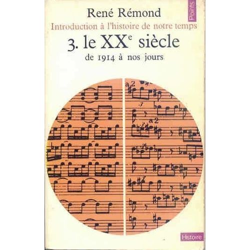 Introduction  L'histoire De Notre Temps - 3 - Le Xxe Sicle - De 1914  Nos Jours   de ren Rmond 