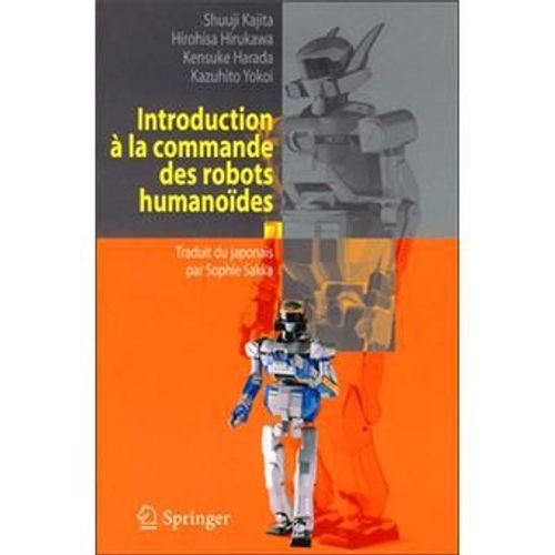Introduction  La Commande Des Robots Humanodes : De La Modlisation  La Gnration Du Mouvement   de Kajita Schuuji  Format Broch 