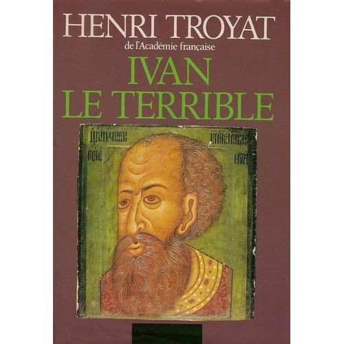 Ivan Le Terrible   de henri troyat 