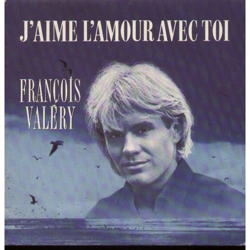 J'aime L'amour Avec Toi  (F. Valery - D. Davis / Michaele)  /  Ne Fais Pas a (P. Delanoe / F. Valery) - Franois Valry