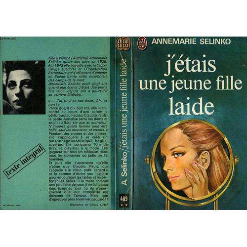 J'eatais Une Jeune Fille Laide - Ich War Ein Hassliches Mdchen de Anne-Marie Selinko