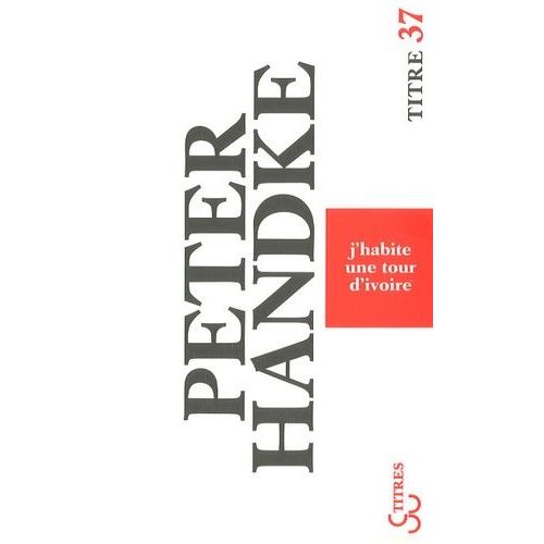 J'habite Une Tour D'ivoire   de peter handke  Format Poche 