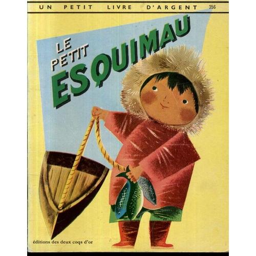 Un Petit Livre D'argent : Le Petit Esquimau - Illustr Par L. Weisgard   de Jackson, C.  Format Broch 