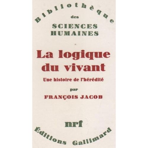 La Logique Du Vivant. Une Histoire De L'heredite   de JACOB Franois  Format  (Livre)