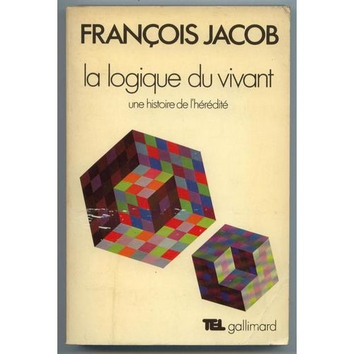 La Logique Du Vivant, Une Histoire De L'hrdit   de Jacob Franois 