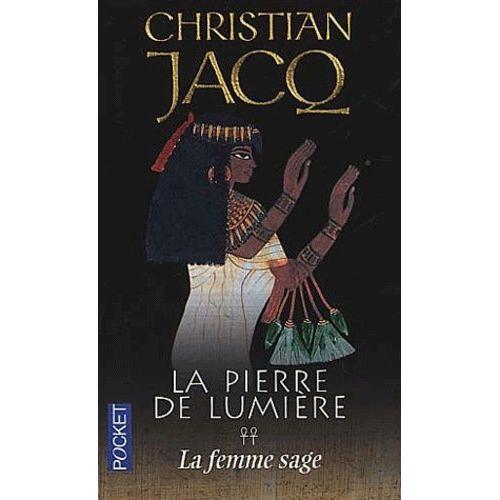 La Pierre De Lumire Tome 2 - La Femme Sage   de Jacq Christian  Format Poche 