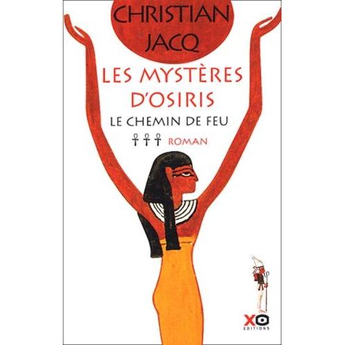 Les Mystres D'osiris Tome 3 - Le Chemin De Feu   de christian jacq  Format Beau livre 