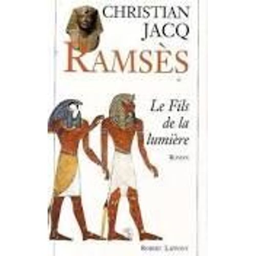 Ramss I Le Fils De La Lumire   de christian jacq 