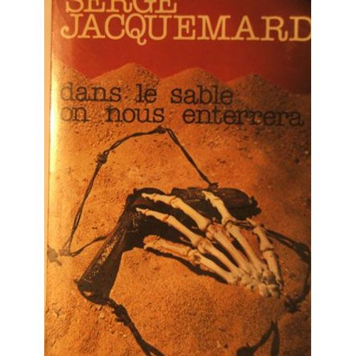 Dans Le Sable On Nous Enterrera   de serge jacquemard