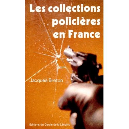 Les Collections Policieres En France - Au Tournant Des Annes 1990   de jacques breton  Format Broch 