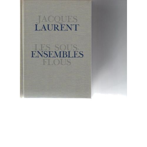 Les Sous-Ensembles Flous   de jacques laurent  Format Beau livre 