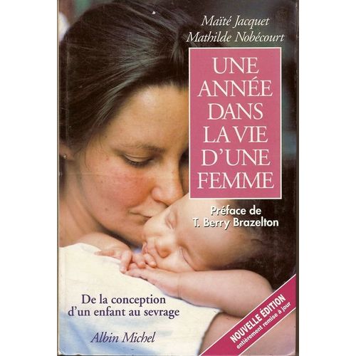 Une Anne Dans La Vie D'une Femme - De La Conception D'un Enfant Au Sevrage   de Jacquet  Format Reli 