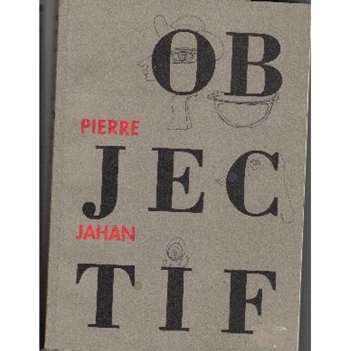 Objectif   de Pierre Jahan  Format Broch 
