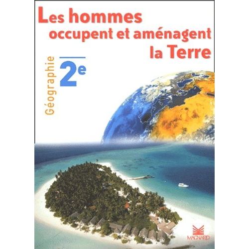 Gographie 2 Les Hommes Occupent Et Amnagent La Terre   de Collectif  Format Broch 