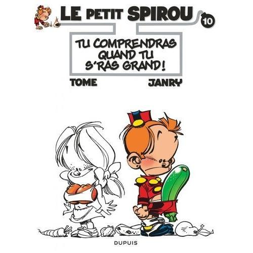 Le Petit Spirou Tome 10 - Tu Comprendras Quand Tu S'ras Grand   de Janry  Format Album 