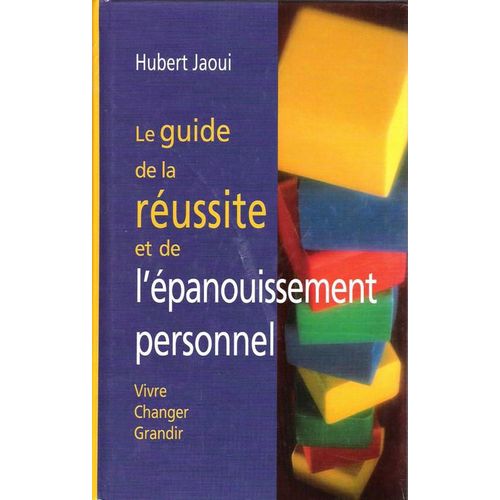 Le Guide De La Russite Et De L'panouissement Personnel   de hubert jaoui 