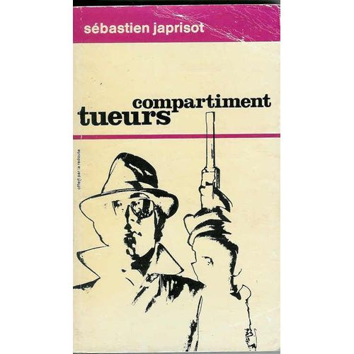 Compartiment Tueurs   de sbastien japrisot 