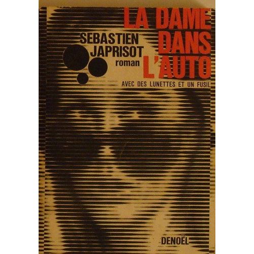 La Dame Dans L'auto Avec Des Lunettes Et Un Fusil   de sbastien japrisot