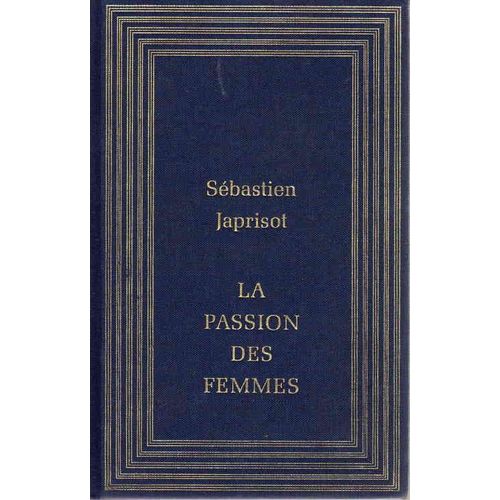 La Passion Des Femmes   de JAPRISOT, Sbastien  Format Beau livre 
