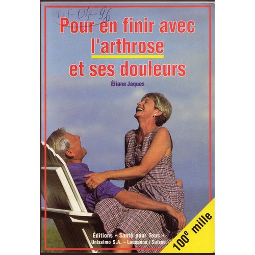 Pour En Finir Avec L'arthrose Et Ses Douleurs.   de JAQUES ELIANE  Format Broch 