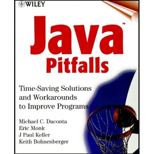 Java Pitfalls - Time-Saving Solutions And Workarounds To Improve Programs   de Bohnenberger Keith  Format Broch 