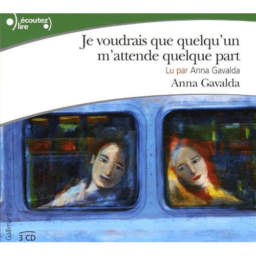 Je Voudrais Que Quelqu'un M'attende Quelque Part - Livre Audio   de anna gavalda 