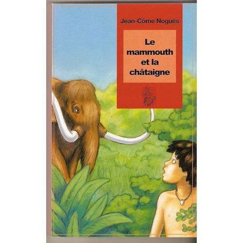 Le Mammouth Et La Chataigne   de JEAN -COME NOGUES  Format Poche 