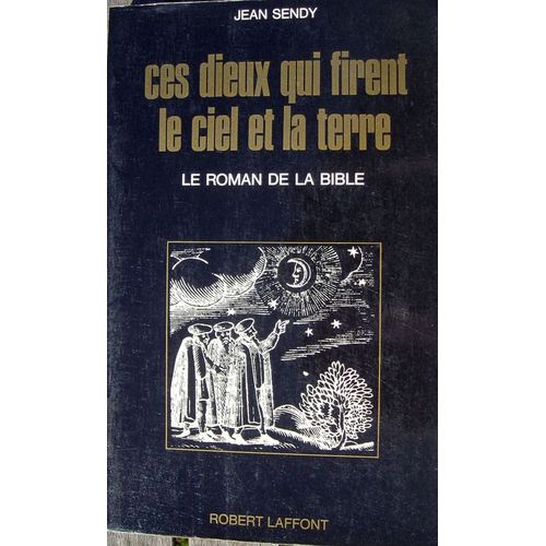 Ces Dieux Qui Firent Le Ciel Et La Terre   de jean sendy  Format Broch 