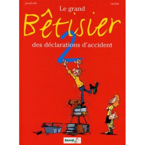 Le Grand Btisier Des Dclarations D'accident - Tome 2   de Jenfvre Henri  Format Album 