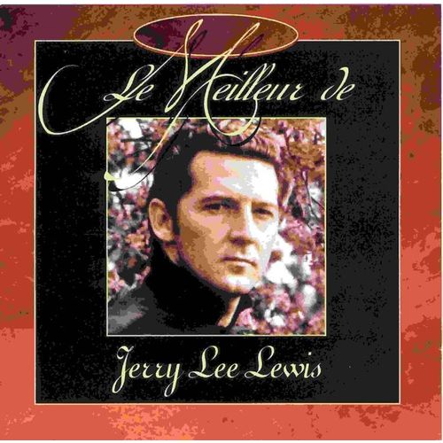 Meilleur De Jerry Lee Lewis, Le - Jerry Lee Lewis
