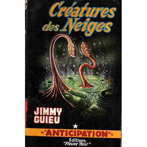 Creatures Des Neiges   de JIMMY GUIEU 