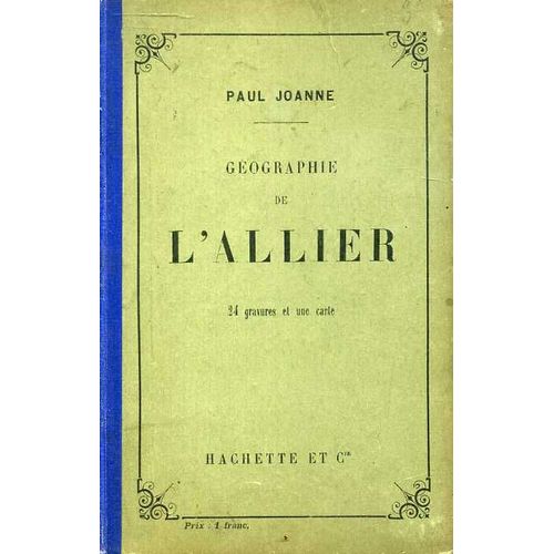 Geographie De L'allier   de JOANNE Paul 