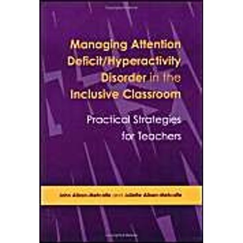 Managing Attention Deficit/Hyperactivity Disorder In The Inclusive Classroom    Format Broch 