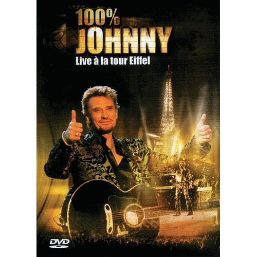 Johnny Hallyday - 100% Johnny, Live  La Tour Eiffel de Grard Pullicino