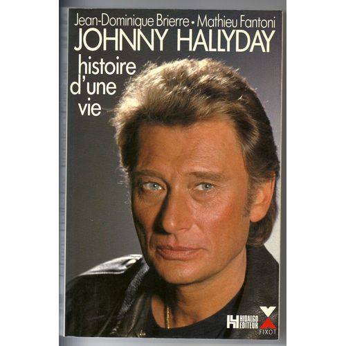 Johnny Hallyday - Histoire D'une Vie   de Brierre Jean-Dominique  Format Broch 