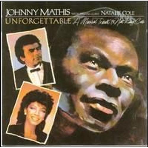 Unforgettable: A Musical Tribute To Nat King Cole - Johnny Mathis & Natalie Cole