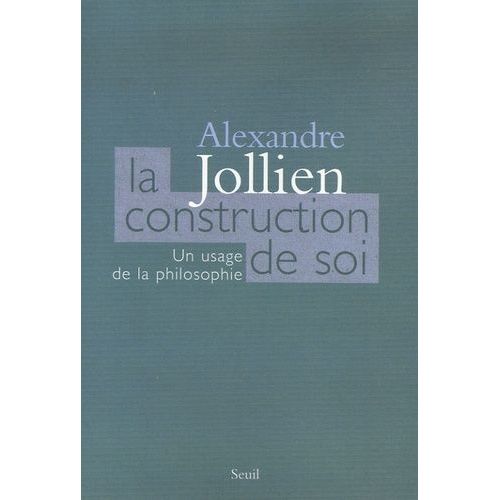 La Construction De Soi - Un Usage De La Philosophie    Format Bote 