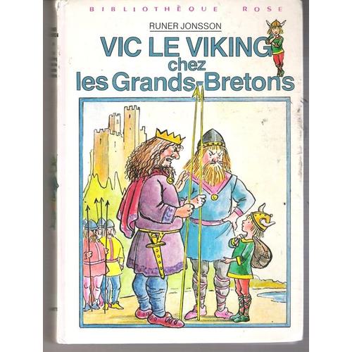 Vic le viking chez les grands-bretons. Illustrations de Mette Ivers ...