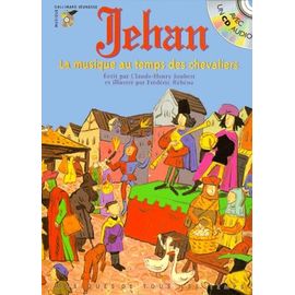 Jehan - La Musique Au Temps Des Chevaliers, Avec Un Cd Audio | Rakuten