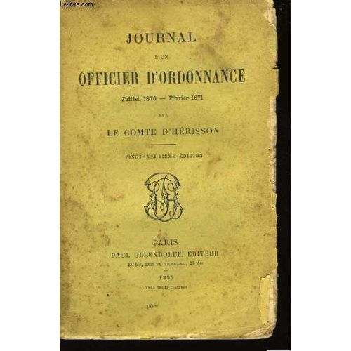Journal D'un Officier D'ordonnance. Juillet 1870 - Fvrier 1871   de Le Comte, D'herisson