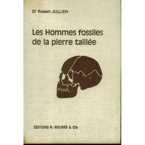 Les Hommes Fossiles De La Pierre Taille (Palolithique Et Msolithique)   de robert jullien  Format Beau livre 