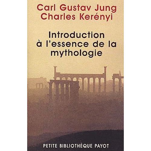 Introduction A L'essence De La Mythologie - L'enfant Divin, La Jeune Fille Divine   de Jung Carl-Gustav  Format Poche 