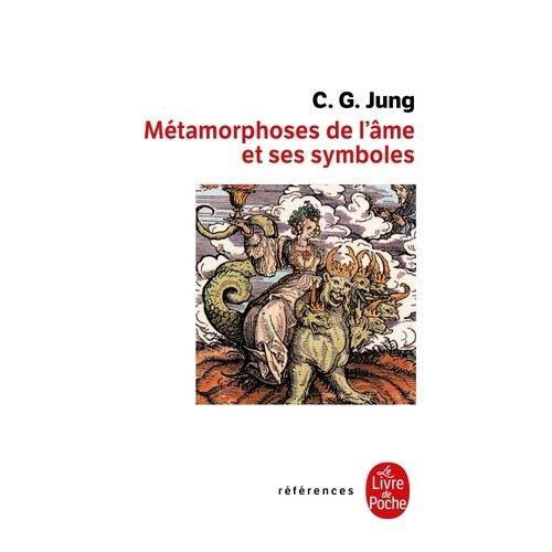 Les Metamorphoses De L'ame Et Ses Symboles - Analyse Des Prodromes D'une Schizophrnie   de Jung Carl-Gustav  Format Poche 