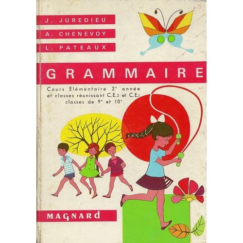 Grammaire, Cours lmentaire 2e Anne Et Classes Runissant Ce2 Et Ce1 Classes De 9e Et 10e   de Juredieu, J. 
